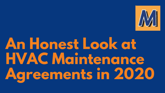 An Honest Look at HVAC Maintenance Agreements in 2020